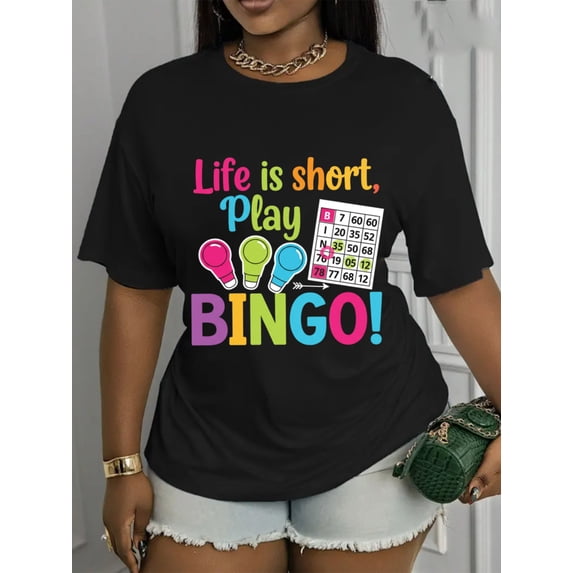 Women's Funny Casual Life Is Short Play Bingo Graphic T-Shirt