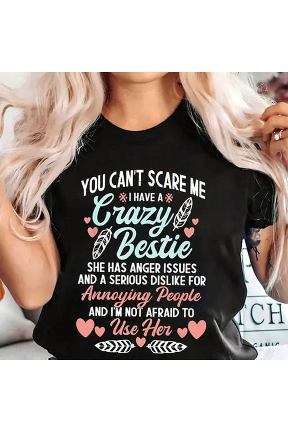 Women's Funny Crazy Bestie Graphic T-Shirt Short Sleeve Casual Humor Tee