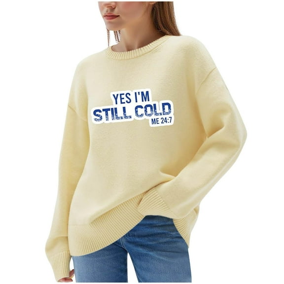 Women’s Funny Graphic Sweatshirt Yes I’m Still Freezing Me 24 7 Long Sleeve Crewneck Loose Lightweight Letter Print Pullover Top,Yellow,M