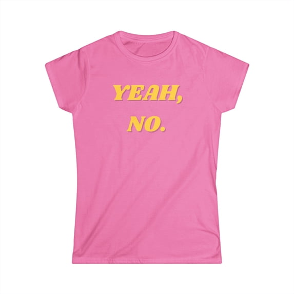 Women's Funny Graphic Tee Sarcastic Tshirt Yeah No Womens shirt