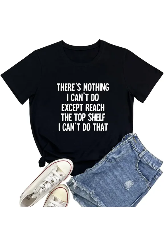 Women's Funny Humorous Top Shelf Quote Graphic T-Shirt