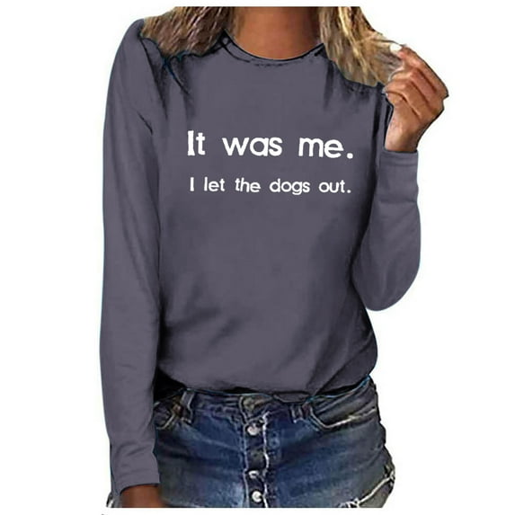 Women's It was Me Funny Letter Print Sweatshirts Dog Lover Pullover Fashion Summer Clothes Long Sleeve Loose Fit Flowy Tunic Tops Dressy Casual Tops Vintage Round Neck Blouse Dark Gray T Shirts XL