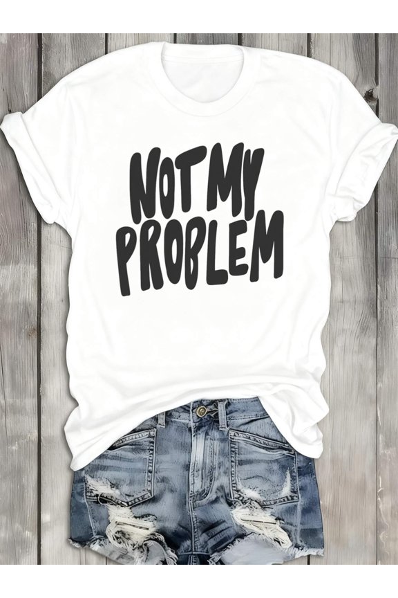 Women's Funny "Not My Problem" Slogan T-Shirt - 100% 180GSM Loose Fit Casual Short Sleeve Round Neck Humor Tee with Statement Print - White Y2K for all-Season Wear & Christmas Gifts
