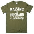 thumbnail image 1 of Women's Funny Raising husband T-shirt Gift For Wife Anniversary Gifts Valentine's Day Tee shirt (Large Military Green), 1 of 6