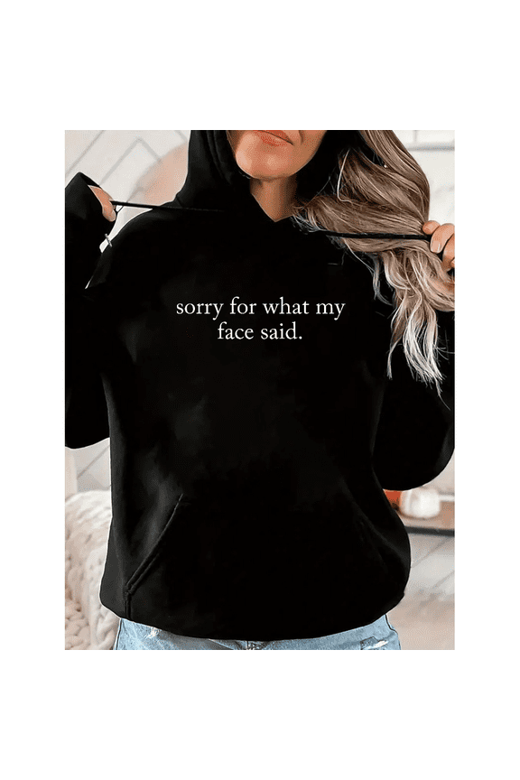 Women's Funny Sarcastic Hoodie, "Sorry for What My Face Said" Graphic Pullover Sweatshirt, Gift for Best Friends