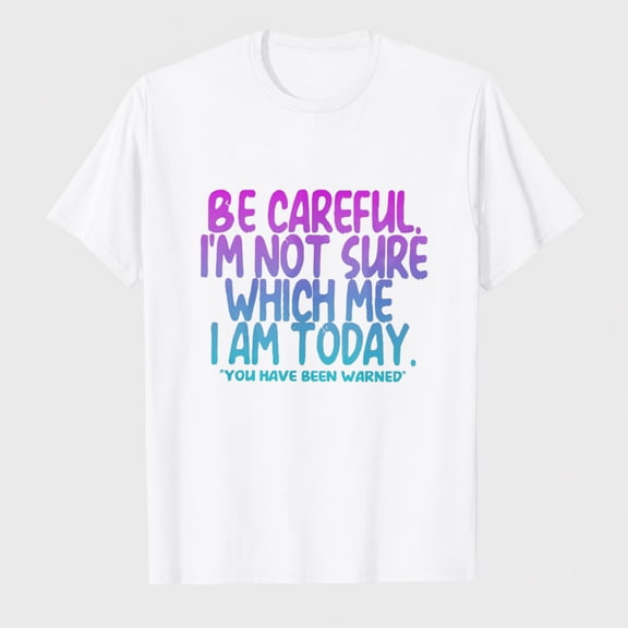 Women's Funny Shirts Sarcastic Tshirts with Novelty Sayings I'm Not Sure Which Me I Am Today Graphic Tees Casual Top