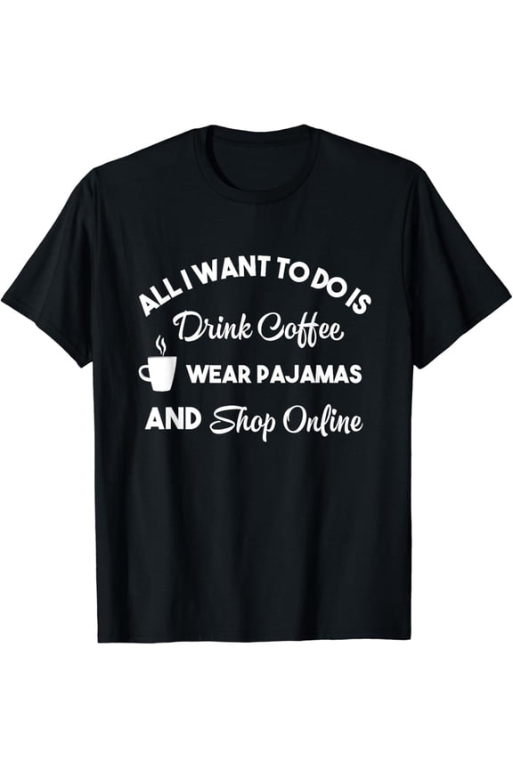 Women's Funny Shopping Online Shirt Coffee Pajamas Shop Gift