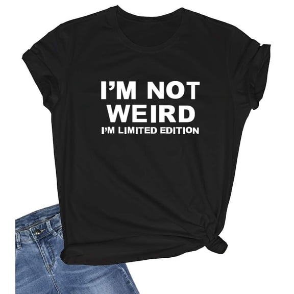 Women's Funny Slogan Graphic T‑Shirt, I'm Not Weird I'm Limited Edition Short‑Sleeve Crew Neck Casual Novelty Tee for Women