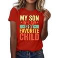 thumbnail image 1 of Women's Funny T-Shirt My Son In Law Is My Favorite Child Shirt Day Casual Mom Tee Comfortable Short Sleeve Top, 1 of 5