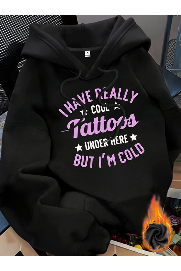 Women's Funny Tattoo Saying Hoodie - "I HAVE REALLY BAD Tattoos that's why I'm FREEZE under here" Pullover Sweatshirt - Black Hooded Long Sleeve Winter Sweater for Women - Machine Washable Cold Weath