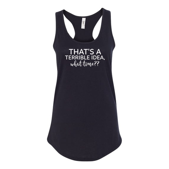 Women's Funny Terrible Idea What Time? Ladies Racerback Tank Top-Black-xxl