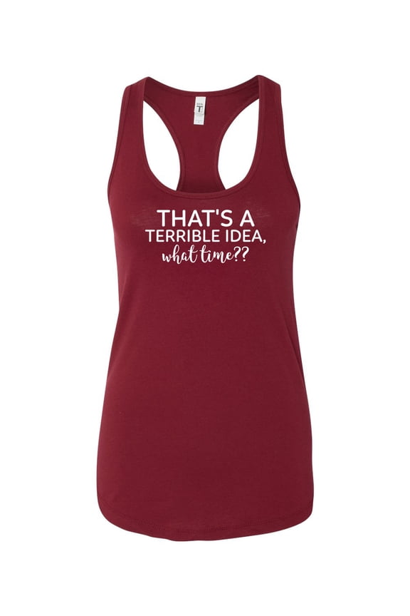 Women's Funny Terrible Idea What Time? Ladies Racerback Tank Top-Cardinal-xxl