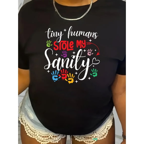 Women's Funny Tiny Humans Stole My Sanity T-Shirt
