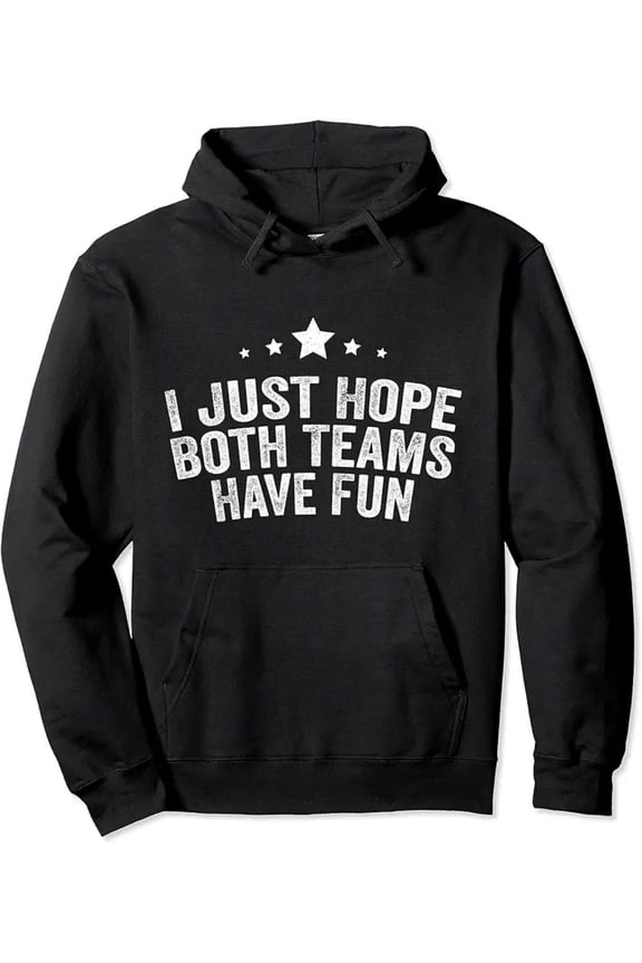 Women's Funny s Hoodie - "I Just Hope Both Teams Have Fun" Saying - Black Hooded Sweatshirt with Front Pocket - Soft Pullover for Soccer, Football,, Hockey - Game Day Outfit, Team Spirit Apparel - Ma