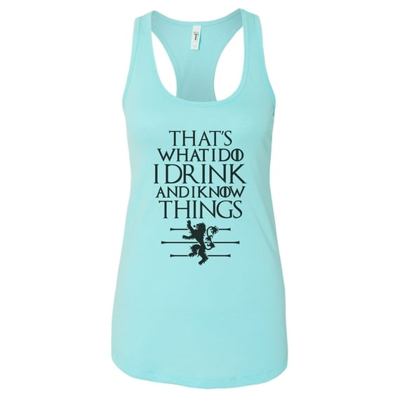 Women’s GOT Graphic Tank Top “That's what I do I Drink and I know Things” RB Clothing Co Cancun Blue, Medium
