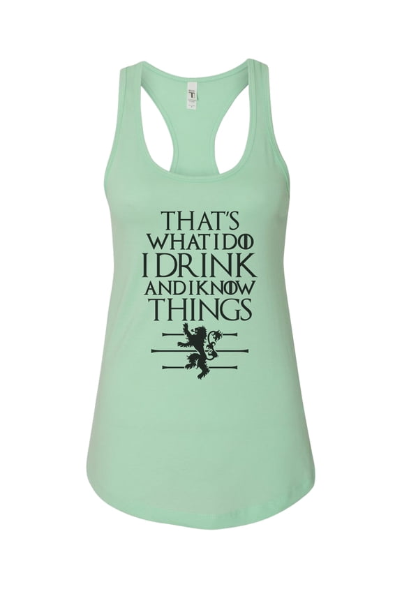 Women’s GOT Graphic Tank Top “That's what I do I Drink and I know Things” RB Clothing Co Mint, Small