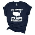 thumbnail image 1 of Women's Go Shorty It's Your Birthday Patriotic Fourth of July Independence Day Short Sleeve T-shirt Graphic Tee Graphic Tee-Navy-4xl, 1 of 4