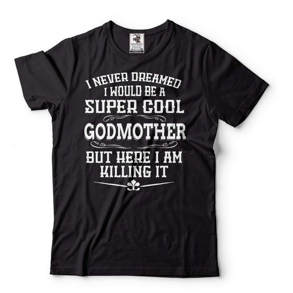 Women's Godmother Shirt I Never Dreamed I Would Be A Super Cool Godmother Shirt Funny Godmother Tee (3X-Large Black)