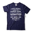 thumbnail image 1 of Women's Godmother Shirt I Never Dreamed I Would Be A Super Cool Godmother Shirt Funny Godmother Tee, 1 of 6