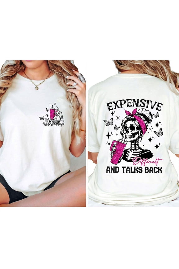 Women’s Gothic Graphic T-Shirt, “Expensive Difficult and Talks Back” Double-Sided Sassy Skeleton Tee, Funny Glitter Cup Humor Shirt, Sizes S–5XL