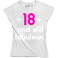 thumbnail image 1 of Women's Graphic 18th Birthday - 18 And Still Fabulous T-Shirt, 1 of 4