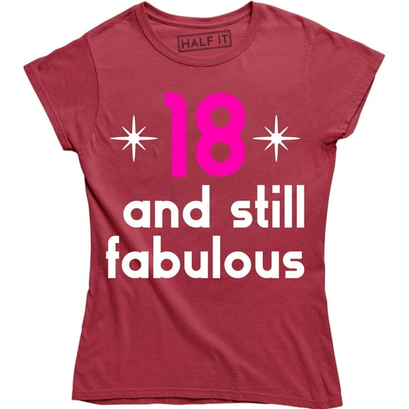 Women's Graphic 18th Birthday - 18 And Still Fabulous T-Shirt