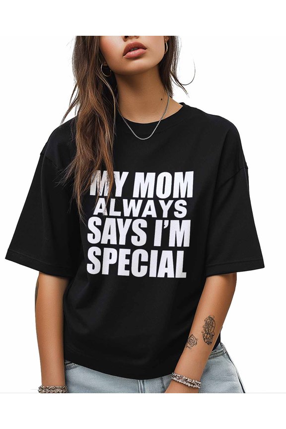 Women's Graphic T-Shirt Black M Women's Tops My Mom Always Says I Am Special Crew Neck Short Sleeve Shirts for Women