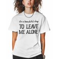thumbnail image 1 of Women's Graphic T-Shirt White 3XL Women's Tops It's A Beautiful Day To Leave Me Alone Crew Neck Short Sleeve Shirts for Women, 1 of 3