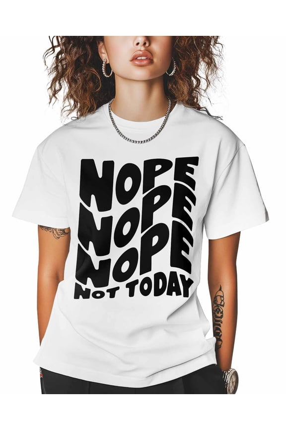 Women's Graphic T-Shirt White 4XL Women's Tops Funny Slogan: Nope Not Today Crew Neck Short Sleeve Shirts for Women