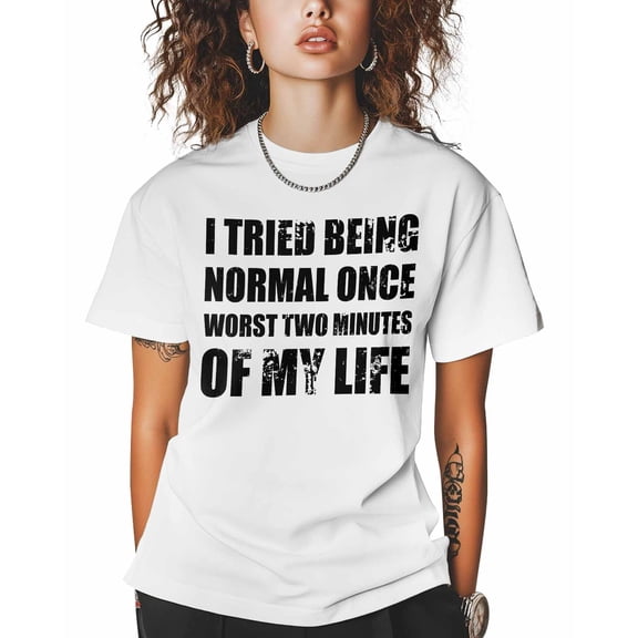 Women's Graphic T-Shirt White XL Women's Tops I Tried Being Normal Once Worst Two Minutes of My Life Crew Neck Short Sleeve Shirts for Women