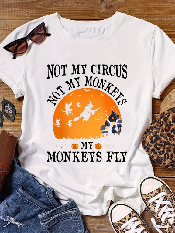 Women's Halloween Graphic T-Shirt, Not My Circus Not My Monkeys Witchy Tee