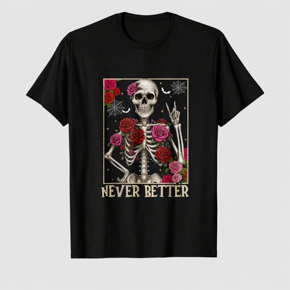 Women's Halloween Skeleton Rose Graphic T-Shirt, Never Better Short Sleeve Shirt