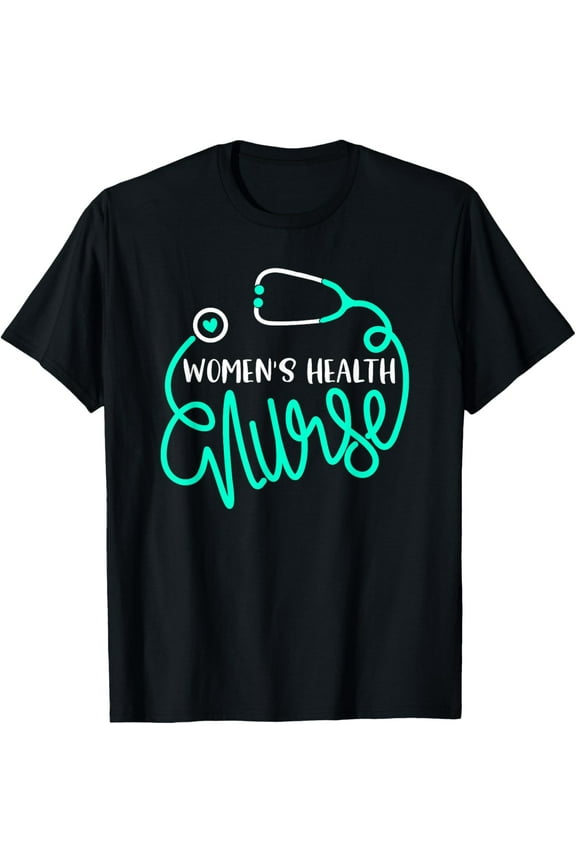 Women's Health Nurse Cute OB-GYN Nursing Department RN T-Shirt