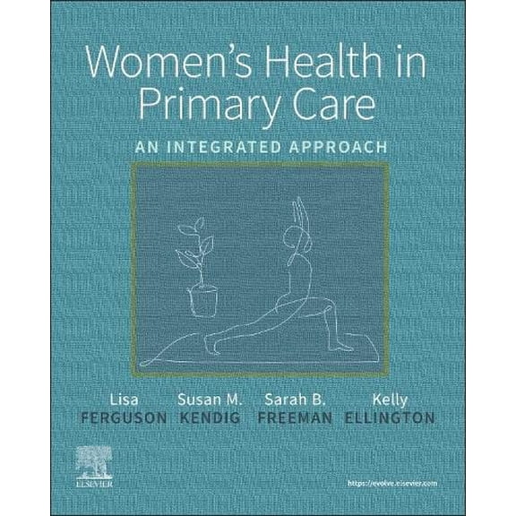 Pre-Owned Women's Health in Primary Care: An Integrated Approach [Paperback] Ferguson DNP APRN WHNP-BC CNE, Lisa; Kendig JD MSN RN WHNP-BC FAANP, Susan M.; Freeman PhD ARNP FAANP, Sarah B. and Ellington DNP APRN WHNP-BC RNC-OB, Kelly