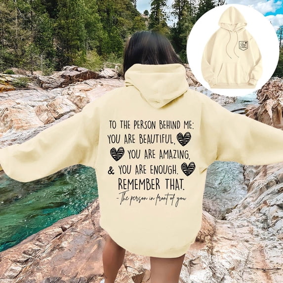 Women's Hoodie Sweatshirt for Women Dear Person Behind Remember That Mental Health Message Hoodie for Everyday Comfort and Support Beige S