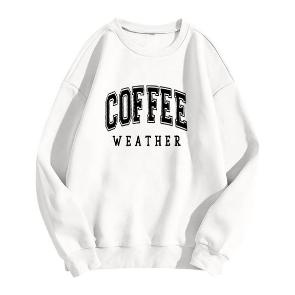 Women's Hoodless Sweatshirt - COFFEE WEATHER Letter Print Long Sleeve Round Neck Pullover Casual Tops for Fall