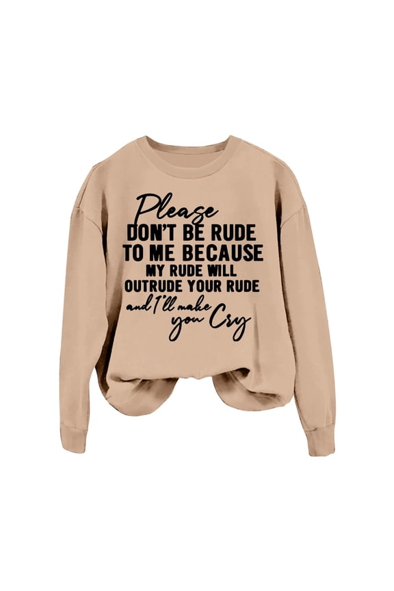 Women's Hoodless Sweatshirt Featuring Please Don't Be Rude Lettering Printed Round Neck Long Sleeve Design for Casual Comfort