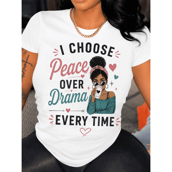 Women's I Choose Peace Over Drama Graphic T-Shirt Inspirational Quote Short Sleeve Crew Neck Casual Summer Tee