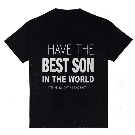 Women's I Have The Best Son In The World T-Shirt S-4XL