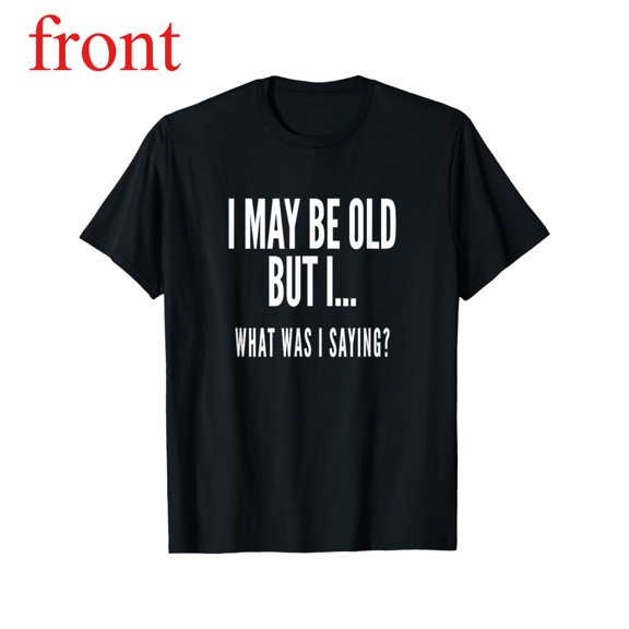 Women's "I May Be Old But I..." Humorous Graphic T Shirt Casual Short Sleeve Comfortable Round Neck Top Black S-5XL