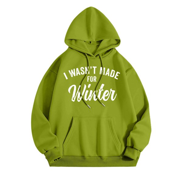 Women's I Wasn't Made For Winter Hoodie Long Sleeve Shirt With Letter Print For Fall And Winter