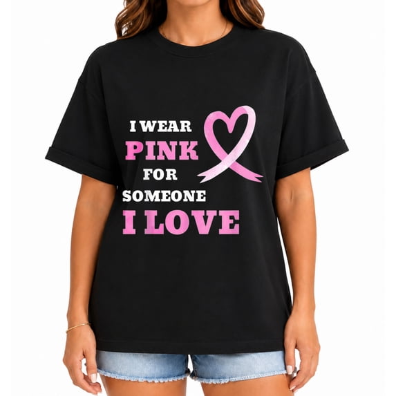 Women's I Wear Pink for Someone I Love Breast Cancer Awareness Heart Ribbon T-Shirt