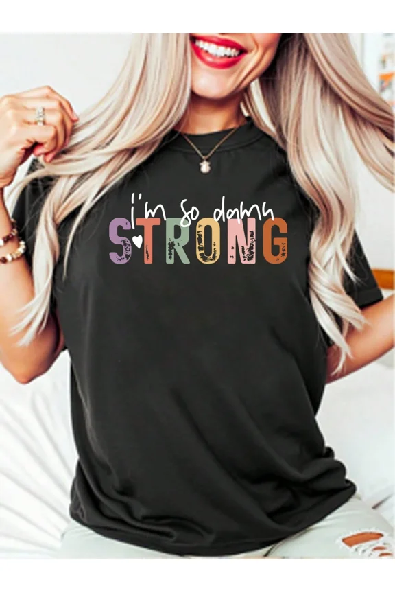 Women's I'm So Damn Strong Graphic T-Shirt Short Sleeve Inspirational Casual Tee