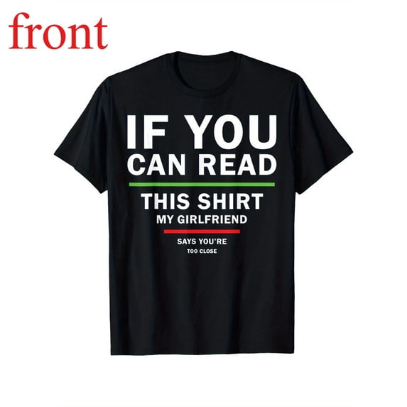 Women's "If You Can Read This Shirt My Girlfriend Says Too Close" Graphic T Shirt Short Sleeve Round Neck Top Black S-5XL