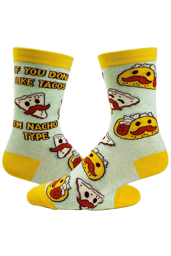 Women's If You Don't Like Tacos I'm Nacho Type Socks Funny Mexican Food Cinco De Mayo Footwear