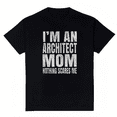 thumbnail image 1 of Women's Im An Architect Mom Nothing Scares Me T-Shirt S-4XL, 1 of 5