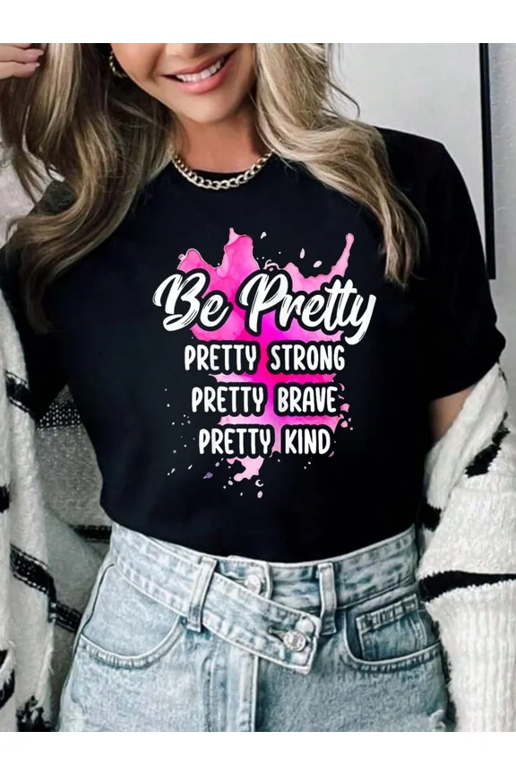 Women's Inspirational Graphic T-Shirt Be Pretty Strong Brave Kind Short Sleeve Casual Tee