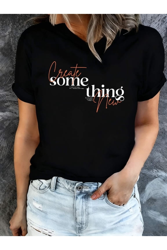 Women's Inspirational Graphic T-Shirt Black Short Sleeve Casual Summer Tee Create Something New Quote Retro Minimalist Fashion Top