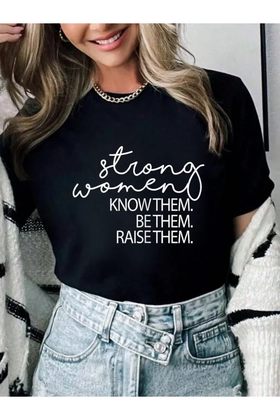 Women's Inspirational Graphic T-Shirt Strong Women Know Them Be Them Raise Them Short Sleeve Crewneck Tee