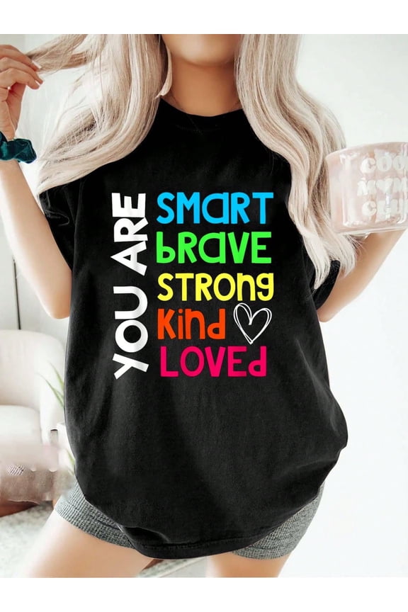 Women's Inspirational Graphic T-Shirt You Are Smart Brave Strong Kind Loved Positive Message Short Sleeve Tee